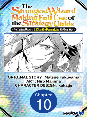 cover image of The Strongest Wizard Making Full Use of the Strategy Guide -No Taking Orders, I'll Slay the Demon King My Own Way, Chapter 10
